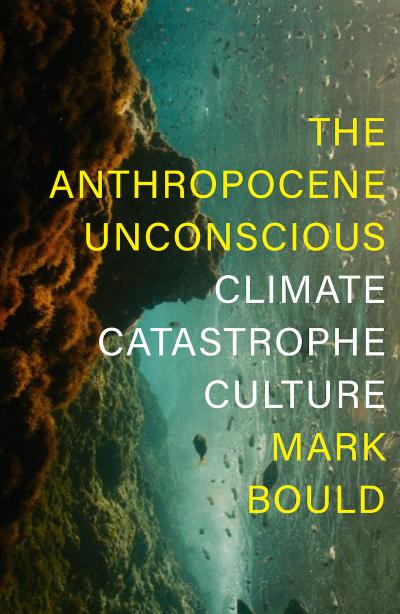 The Anthropocene Unconscious (book cover) 