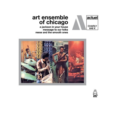 Art Ensemble of Chicago A Jackson in Your House Message to Our Folks Reese and the Smooth Ones