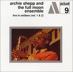 Archie Shepp and the Full Moon Ensemble Live in Antibes