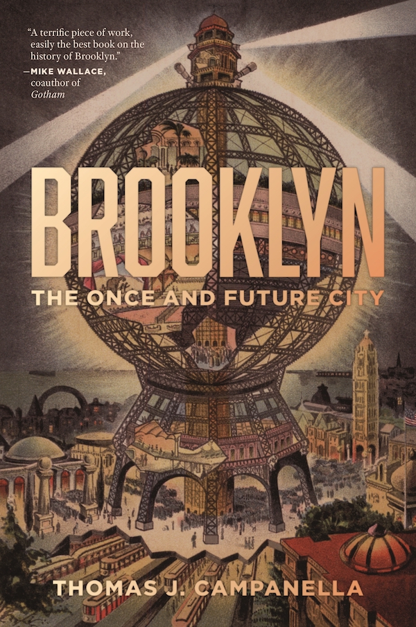 Brooklyn: the Once and Future City by Thomas Campanella