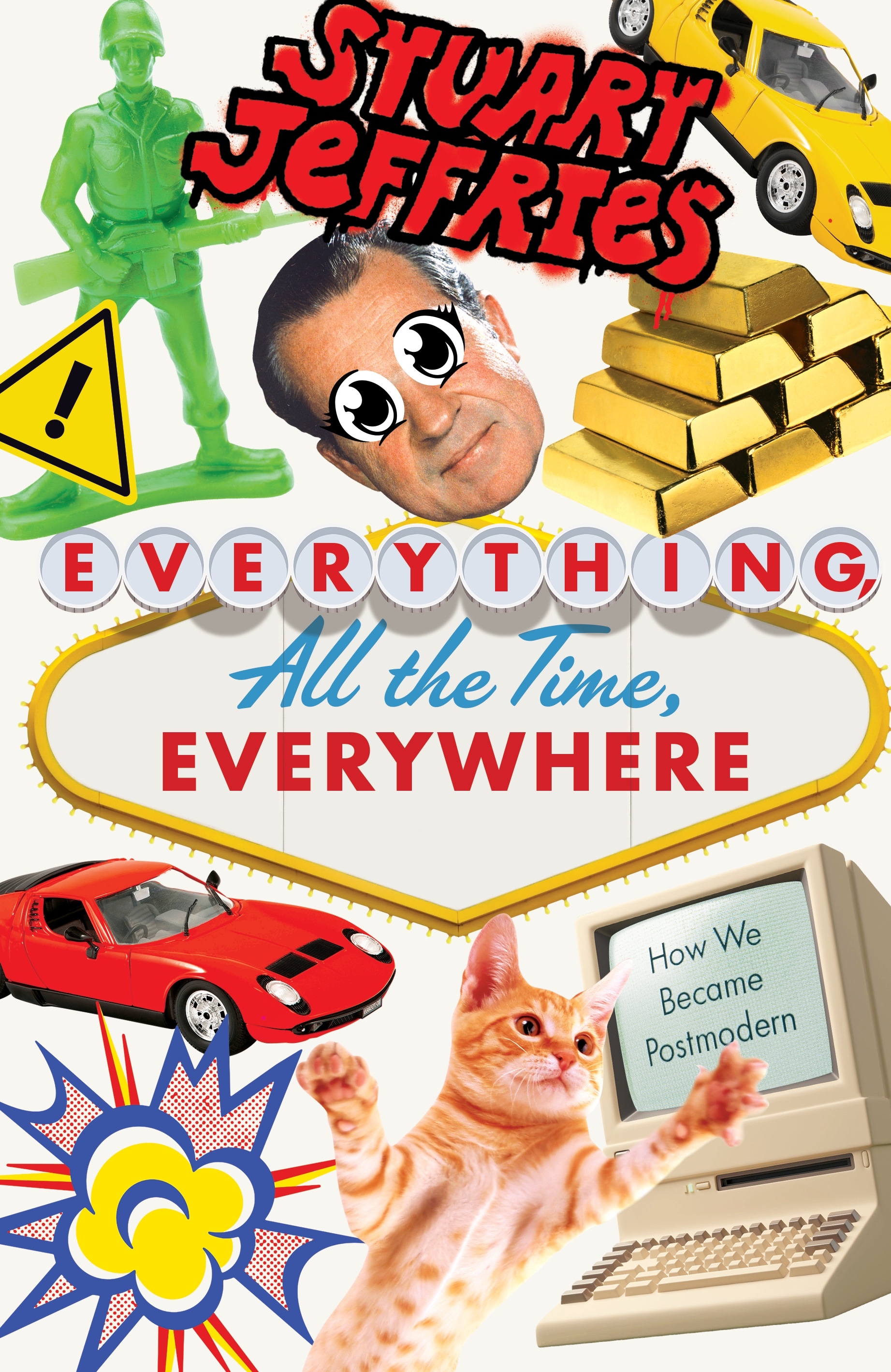Stuart Jeffries: Everything, All the Time, Everywhere