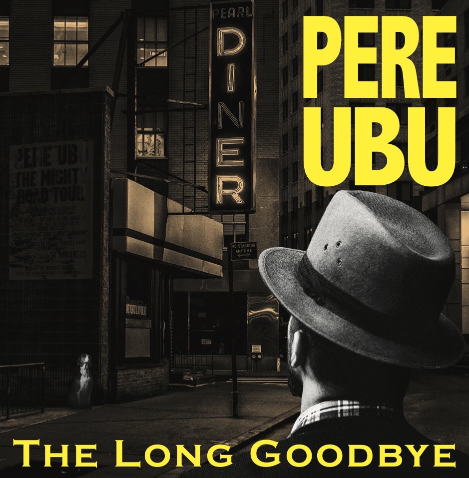 Pere Ubu The Long Goodbye LP sleeve