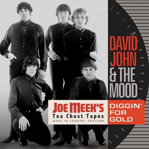 DAVID JOHN & THE MOOD, DIGGIN' FOR GOLD JOE MEEK'S TEA CHEST TAPES