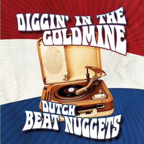 DIGGIN’ IN THE GOLDMINE  DUTCH BEAT NUGGETS