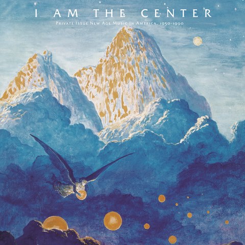 I am the Center – Private Issue New Age Music in America, 1950–1990