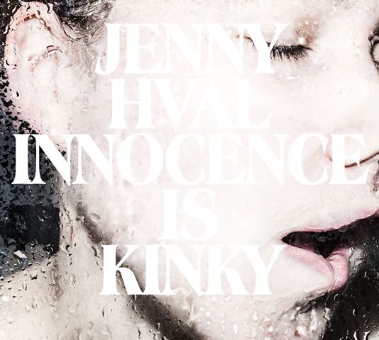 Jenny Hval Innocence is Kinky