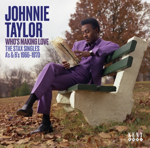 ohnnie Taylor Who's Making Love The Stax Singles 1966-1970