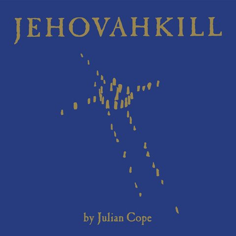 Julian Cope Jehovakill