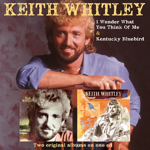 Keith Whitley I Wonder do You Think of me/Kentucky Bluebird