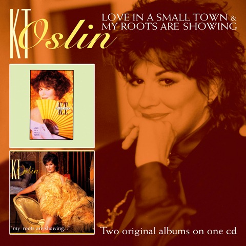 K.T. Oslin Love in a Small Town/My Roots Are Showing
