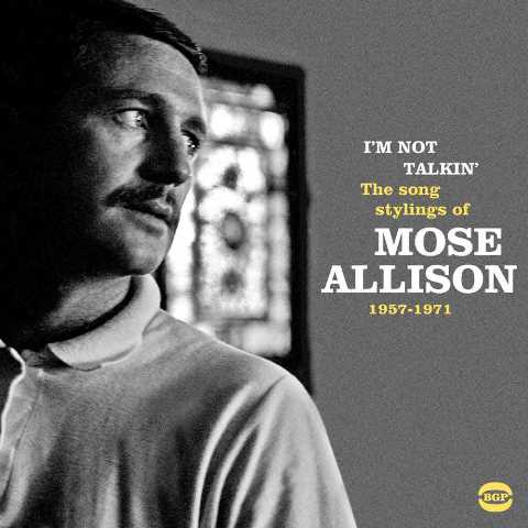 Mose Allison I'm Not Talkin' The Song Stylings Of 1957-1971