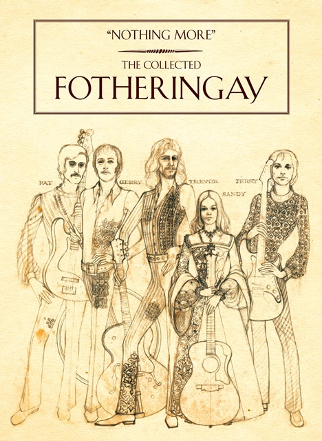 Nothing More – The Collected Fotheringay