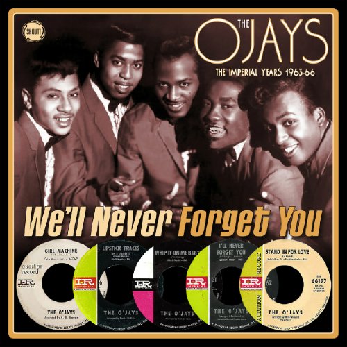 The O’Jays: We'll Never Forget You - The Imperial Years 1963-66