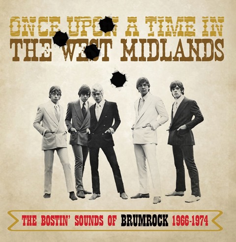Once Upon A Time In The West Midlands - The Bostin’ Sounds of Brumrock 1966-1974