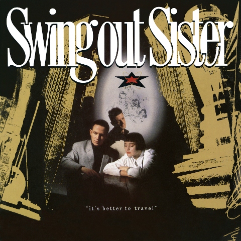 Swing Out Sister It's Better to Travel