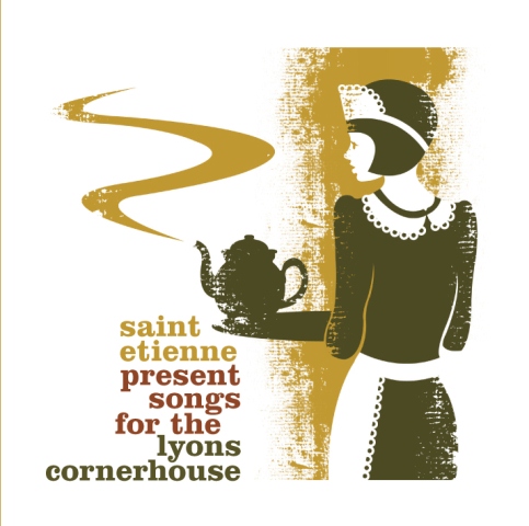 Saint Etienne Present Songs For The Lyons Corner House