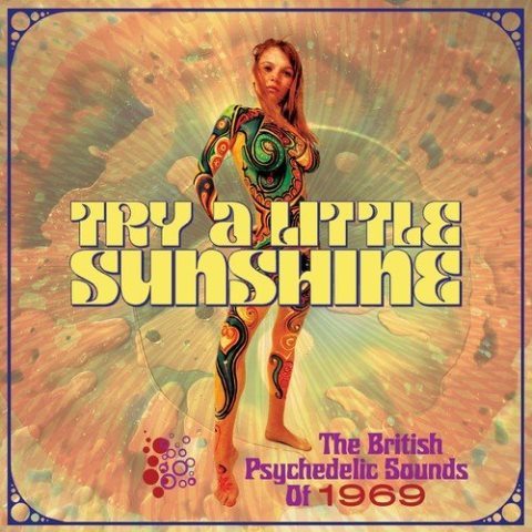 Try A Little Sunshine The British Psychedelic Sounds Of 1969
