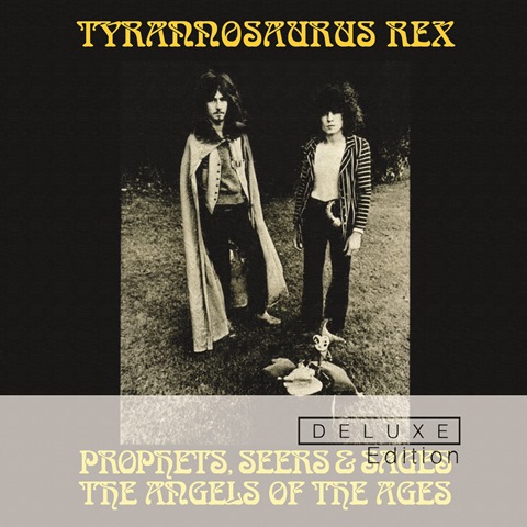 Tyrannosaurus Rex Prophets Seers & Sages Angels Of The Ages Deluxe Edition 