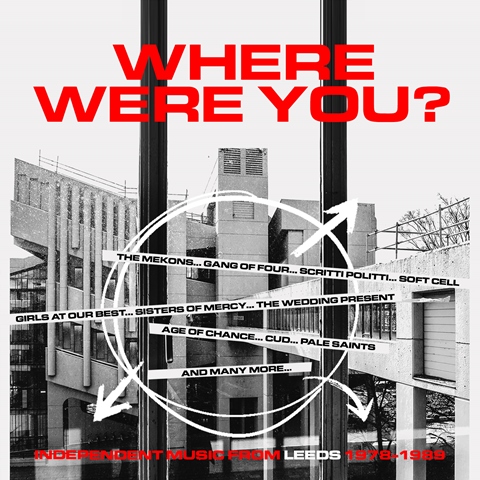 Where Were You - Independent Music From Leeds 1978-1989